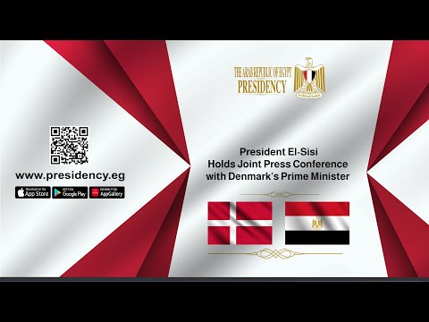 President El-Sisi Holds Joint Press Conference with Denmark’s Prime Minister