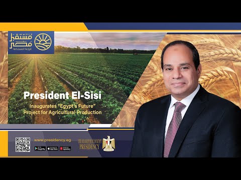 President El-Sisi Inaugurates “Egypt’s Future” Project for Agricultural Production