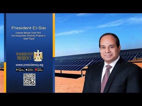 President El-Sisi Inspects Benban Solar Park and Inaugurates Electricity Projects in Upper Egypt lyteCache.php?origThumbUrl=https%3A%2F%2Fi.ytimg.com%2Fvi%2FNs23K3GlZIk%2F0