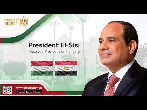 President El-Sisi Receives President of Hungary