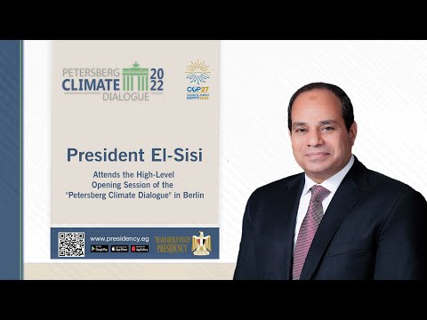 President El-Sisi Attends the High-Level Opening Session of "Petersberg Climate Dialogue" in Berlin