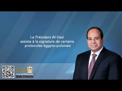 Le Président Al-Sissi assiste à la signature de certains protocoles égypto-polonais