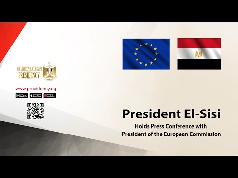 President El-Sisi Holds Press Conference with President of the European Commission