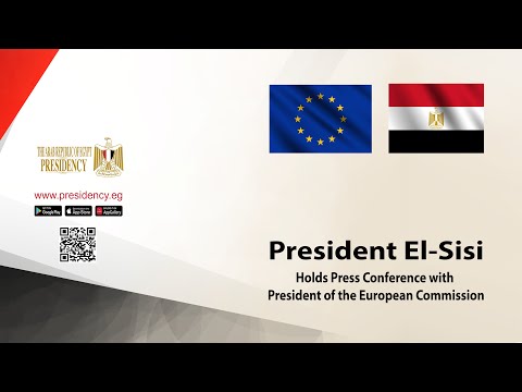 President El-Sisi Holds Press Conference with President of the European Commission