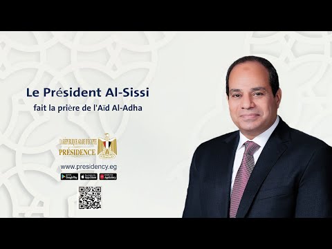 Le Président Al-Sissi fait la prière de l'Aïd Al-Adha