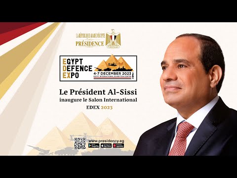 Le Président Al-Sissi inaugure le Salon International EDEX 2023