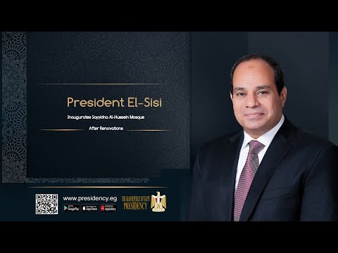 President El-Sisi Inaugurates Sayyidna Al-Hussein Mosque After Renovations