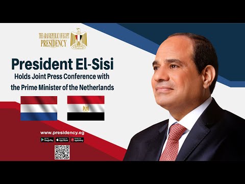 President El-Sisi Holds Joint Press Conference with the Prime Minister of the Netherlands