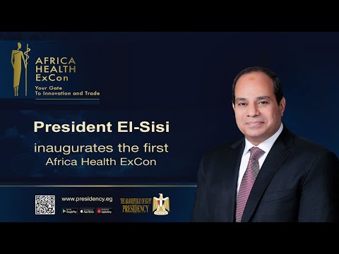 President El-Sisi inaugurates the first Africa Health ExCon hqdefaul 28