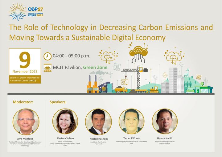 Join MCIT session The Role of Technology in Decreasing Carbon Emissions and Moving towards a Sustainable Digital Economy on 9 November at 04:00-05:00 PM, at MCIT Pavilion in the Green Zone 66028