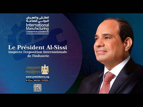 Le Président Al-Sissi inspecte l'exposition internationale de l'industrie hqdefau 129