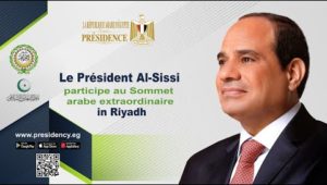 Le Président Al-Sissi participe au Sommet arabe extraordinaire à Riyad