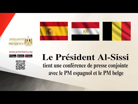 Le Président Al-Sissi tient une conférence de presse conjointe avec les PM espagnol et belge hqdefaul 91