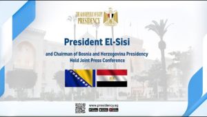 President El-Sisi and Chairman of Bosnia and Herzegovina Presidency Hold Joint Press Conference