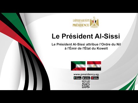 ‏Le Président Al-Sissi attribue l’Ordre du Nil à l'Émir de l'État du Koweït hqdefau 112