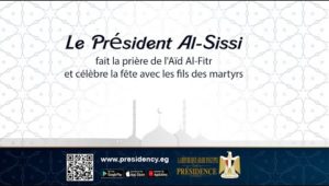 Le Président Al-Sissi fait la prière de l'Aïd Al-Fitr et célèbre la fête avec les fils des martyrs