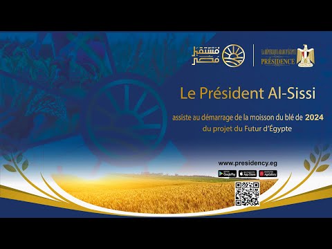 Le Président Al-Sissi assiste au démarrage de la moisson du blé de 2024 du projet du Futur d’Égypte hqdefaul 36