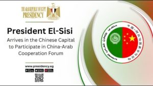 President  El-Sisi Arrives in the Chinese Capital to Participate in China-Arab Cooperation Forum