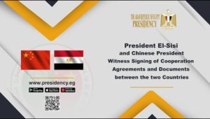 President El-Sisi and China's President Witness Signing of Cooperation Agreements and Documents