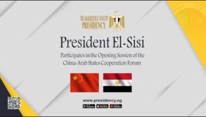 President El-Sisi Participates in the Opening Session of the China-Arab States Cooperation Forum