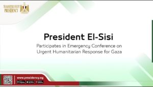 President El-Sisi Participates in Emergency Conference on Urgent Humanitarian Response for Gaza