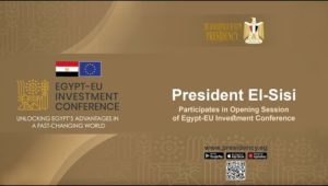 President El-Sisi Participates in Opening Session of Egypt-EU Investment Conference