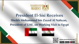 President El-Sisi Receives Sheikh Mohammed bin Zayed, President of UAE, on Working Visit to Egypt