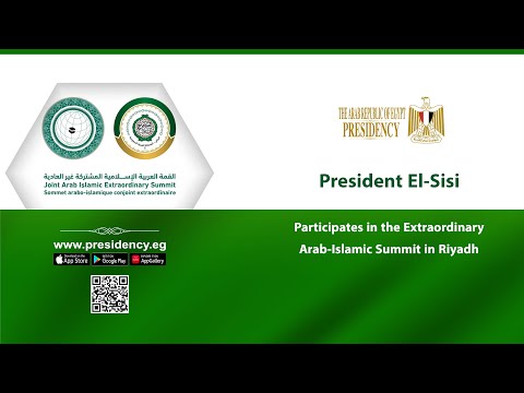 President El-Sisi Participates in the Joint Arab Islamic Extraordinary Summit in Riyadh hqdefaul 36