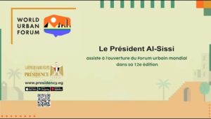 Le Président Al-Sissi assiste à l'ouverture du Forum urbain mondial dans sa 12e édition