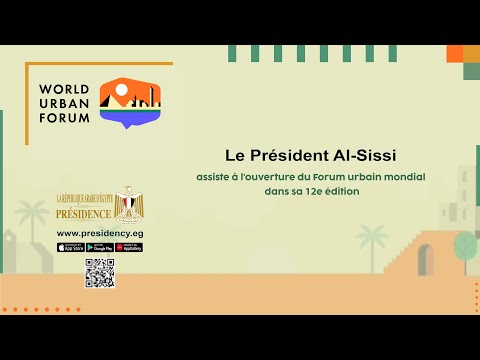 Le Président Al-Sissi assiste à l'ouverture du Forum urbain mondial dans sa 12e édition hqdefault 7