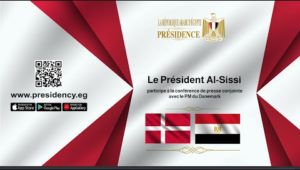 Le Président Al-Sissi participe à la conférence de presse conjointe avec le PM du Danemark