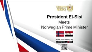 President El-Sisi Meets Norwegian Prime Minister