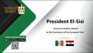 President El-Sisi Arrives in Dublin, Ireland, at the Conclusion of his European Tour