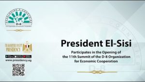 President El-Sisi Participates in Opening of 11th Summit of D8 Organization for Economic Cooperation