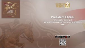 President El-Sisi Witnesses the Opening of World Military Equestrian Championship Egypt 2025 in NAC