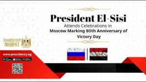 President El-Sisi Attends Celebrations in Moscow Marking 80th Anniversary of Victory Day