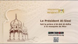Le Président Al-Sissi fait la prière d'Al-Aid Al-Adha à la mosquée de Misr