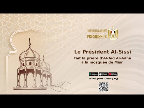 Le Président Al-Sissi fait la prière d'Al-Aid Al-Adha à la mosquée de Misr hqdefaul 15