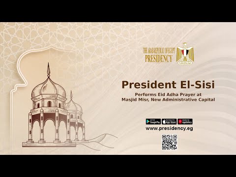 President El-Sisi Performs Eid Adha Prayer at Masjid Misr, New Administrative Capital hqdefaul 17