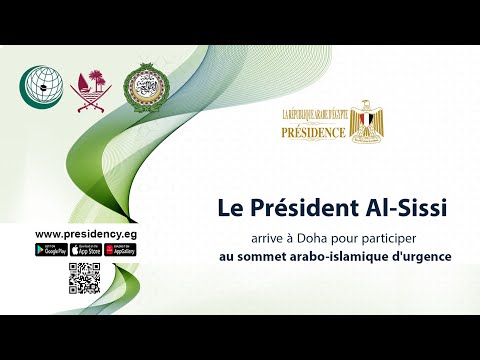 Le Président Al-Sissi arrive à Doha pour participer au sommet arabo-islamique d'urgence hqdefaul 39