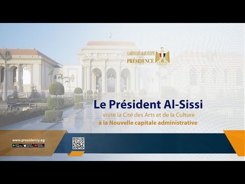 Le Président Al-Sissi visite la Cité des Arts et de la Culture à la Nouvelle capitale administrative hqdefau 102