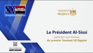Le Président Al-Sissi participe aux travaux du premier Sommet UE-Égypte