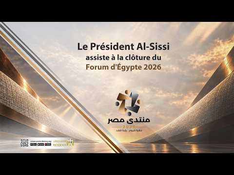 Le Président Al-Sissi assiste à la clôture du Forum d'Égypte 2026 hqdefaul 60