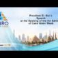 President El-Sisi’s Speech at the Opening of the 9th Edition of Cairo Water Week