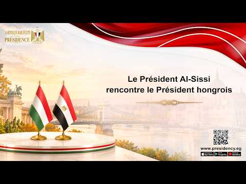 Le Président Al-Sissi rencontre le Président hongrois hqdefaul 94