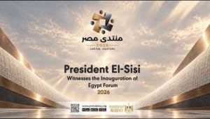 President El-Sisi Witnesses the Inauguration of Egypt Forum 2026